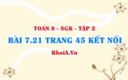 Bài 7.21 trang 45 Toán 8 Kết nối tri thức Tập 2